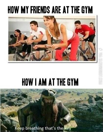 My+friends+at+the+gym+vs.+Me+at+the+gym.