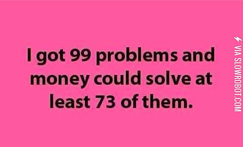 99+problems.