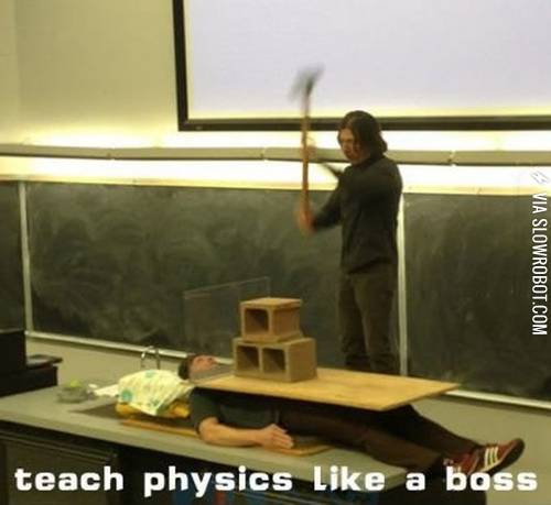 Teaching+physics+like+a+boss.
