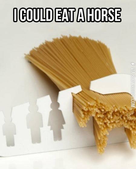 I+could+eat+a+horse.