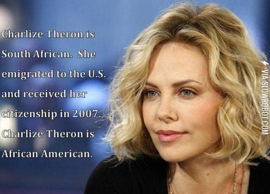 Charlize+Theron+is+African+American.