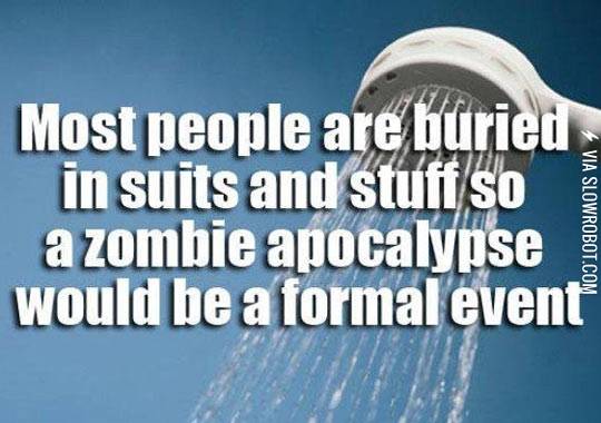 The+zombie+apocalypse+will+be+a+formal+event.