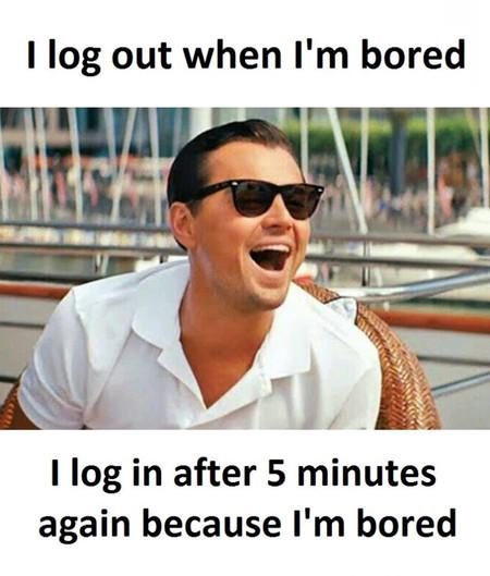 I+Log+Out+When+I%26%238217%3Bm+Bored