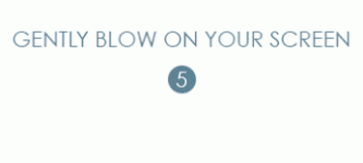 Gently+blow+on+your+screen.