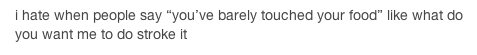 You%26%238217%3Bve+barely+touched+your+food%26%238230%3B