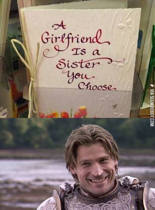 A+girlfriend+is+a+sister+you+choose.