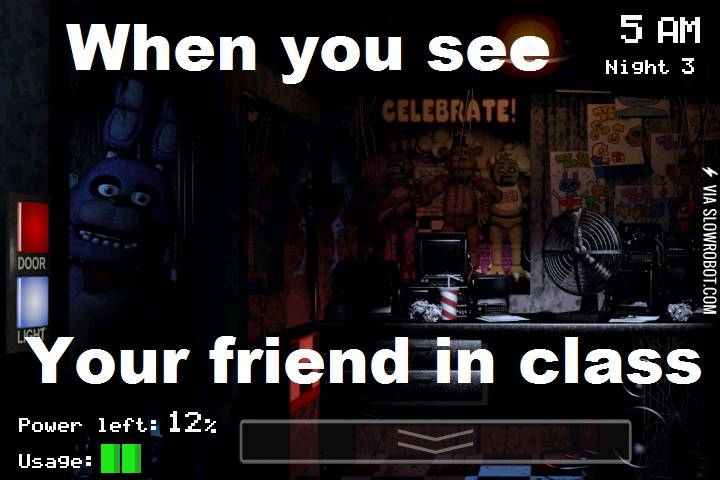 When+you+see+your+friend