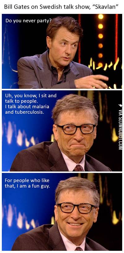 Bill+Gates+is+always+the+life+of+the+party