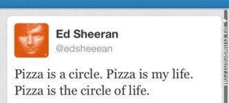 Pizza+is+the+circle+of+life.