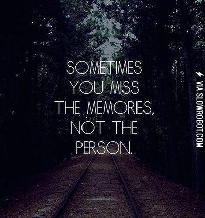 Sometimes+you+miss+the+memories%26%238230%3B