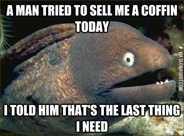 A+man+tried+to+sell+me+a+coffin+today%26%238230%3B