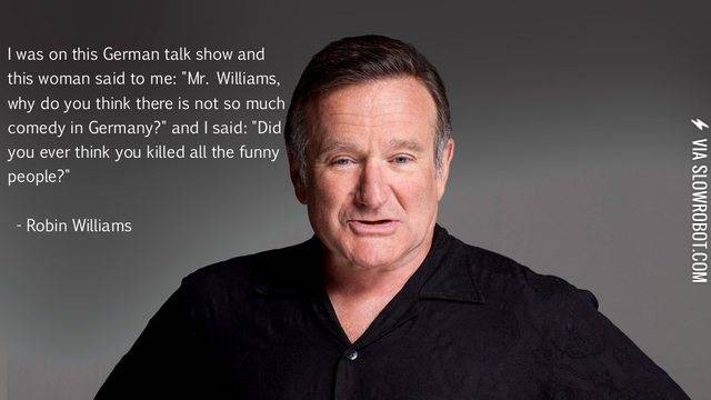 Robin+Williams+on+why+there+isn%26%238217%3Bt+very+much+comedy+in+Germany.
