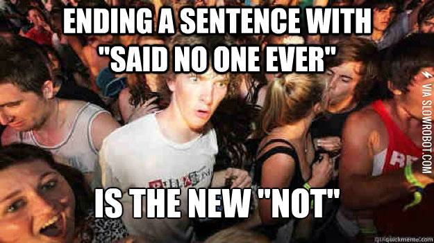 %26%238230%3BSaid+no+one+ever.