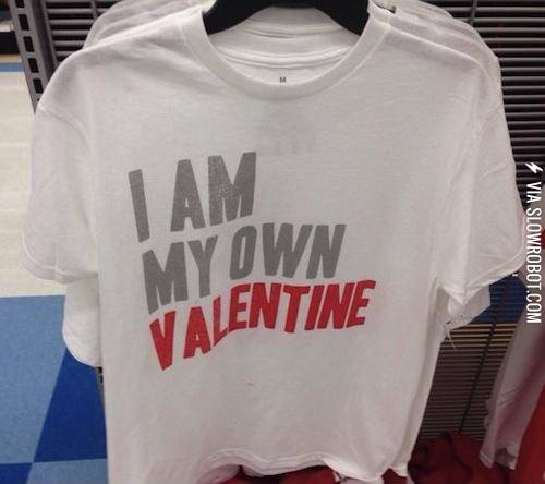I+am+my+own+valentine.