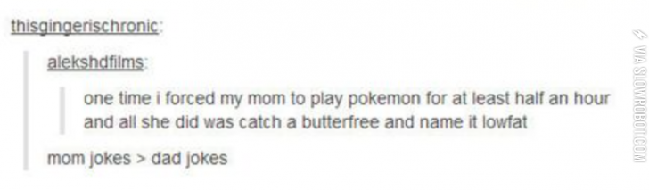 mom+jokes+%3E+dad+jokes.