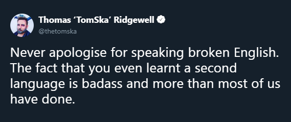 Never+apologise+for+speaking+broken+anything