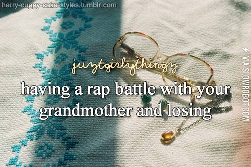Losing+a+rap+battle+with+your+grandmother