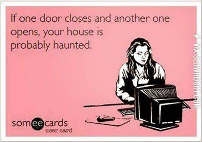 Your+house+is+probably+haunted.