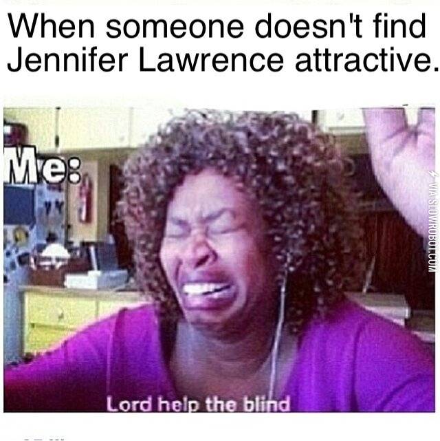 When+someone+doesn%26%238217%3Bt+find+Jennifer+Lawrence+attractive.