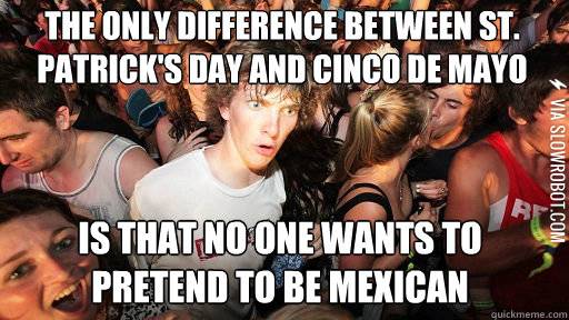 The+difference+between+St.+Patricks+Day+and+Cinco+De+Mayo.