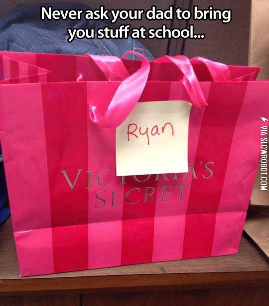 Don%26%238217%3Bt+let+dad+bring+you+things+to+school..