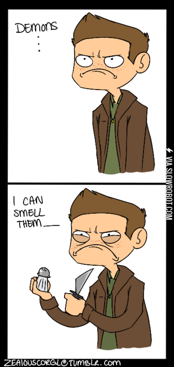 Dean+can+smell+the+demons.
