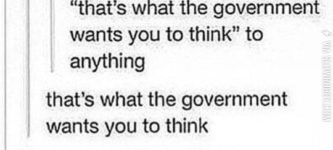 That%26%238217%3Bs+what+the+government+wants+you+to+think.