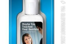 maybe+you+touched+you+genitals+hand+sanitizer