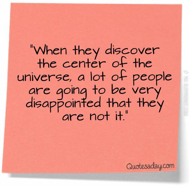 why+they+haven%26%238217%3Bt+discovered+the+true+center+of+the+universe