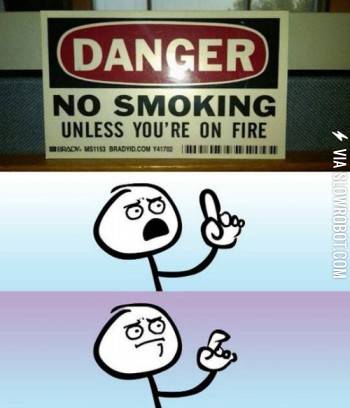 No+Smoking%21+Unless+you%26%238217%3Bre+on+fire%26%238230%3B