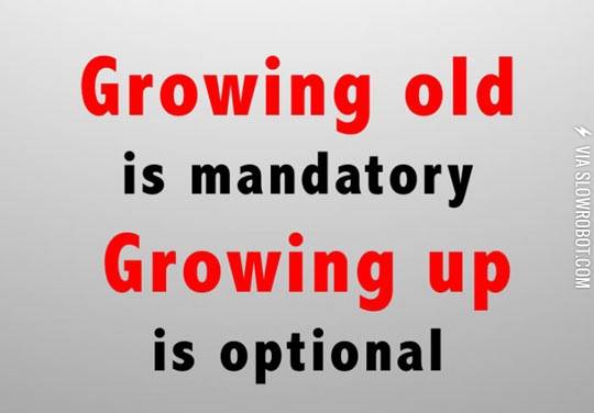 Growing+up+is+optional.