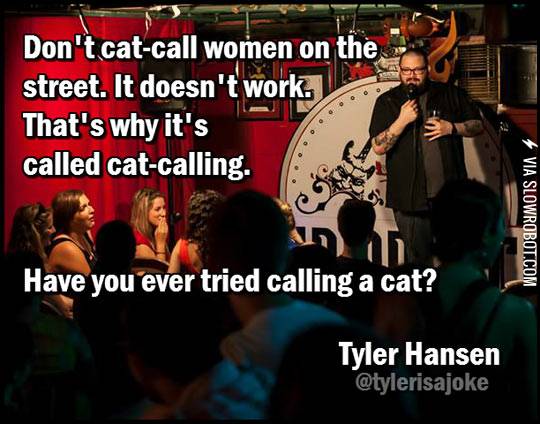 Cat-calling.
