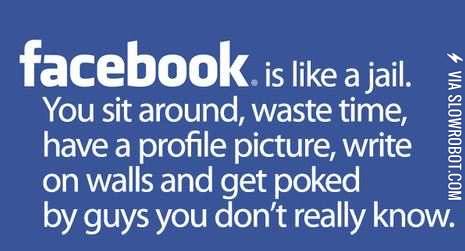 Facebook+is+like+a+jail%26%238230%3B