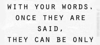 Be+careful+with+your+words.