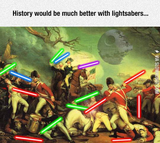 History+Would+Be+Much+Better+With+Lightsabers