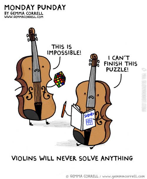 Violins+will+never+solve+anything.