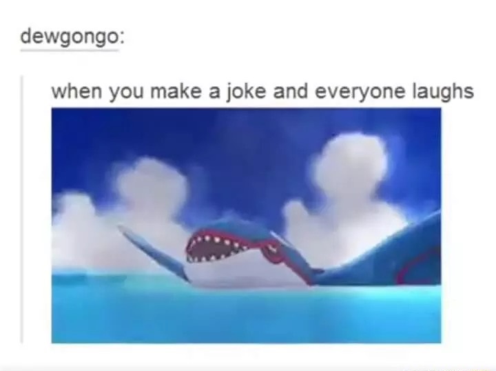 When+everyone+laughs+at+your+joke