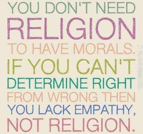 You+don%26%238217%3Bt+need+religion+to+have+morals.