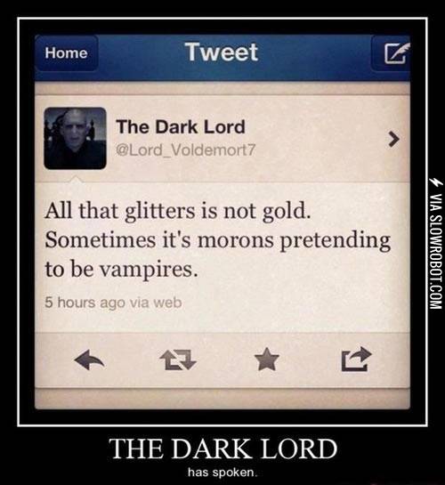 The+Dark+Lord+has+spoken.