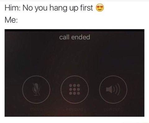 No+you+hang+up+first