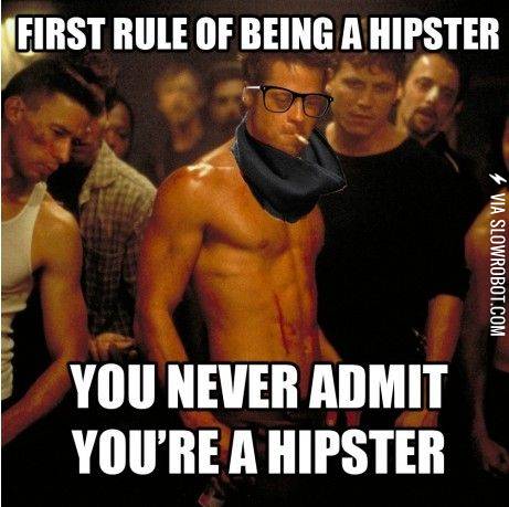 First+rule+of+being+a+hipster.