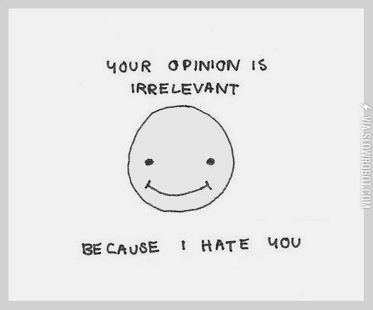 Your+opinion+is+irrelevant%26%238230%3B