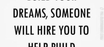 Hire+you+to+help+build+theirs