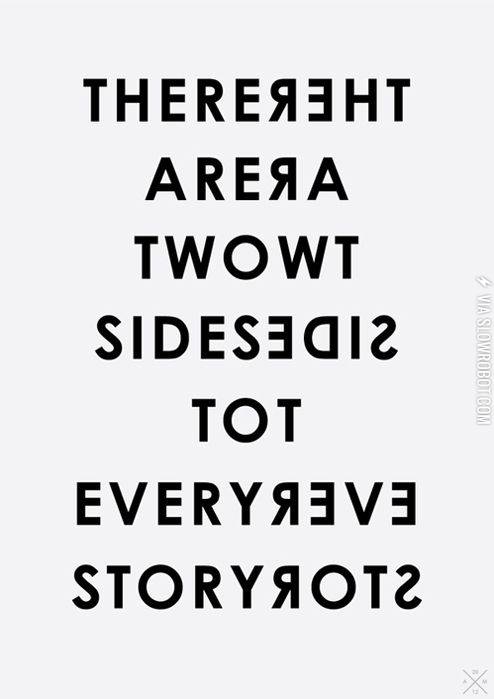 There+are+two+sides+to+every+story.
