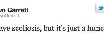 I+think+I+have+scoliosis.