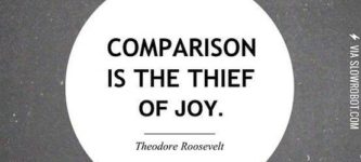 Comparison+is+the+thief+of+joy.