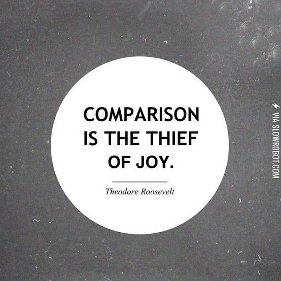 Comparison+is+the+thief+of+joy.