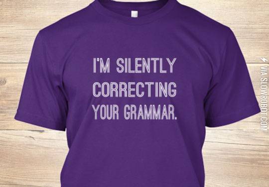 I%26%238217%3Bm+silently+correcting+your+grammar.