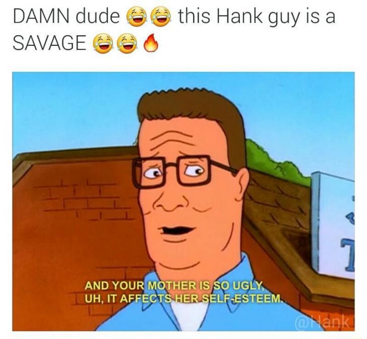 Hank+is+savage.
