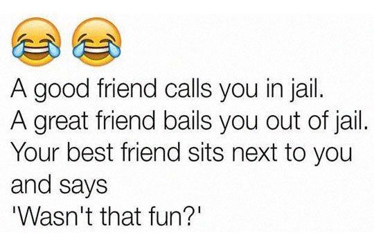 A+Good+Friend+Calls+You+In+Jail